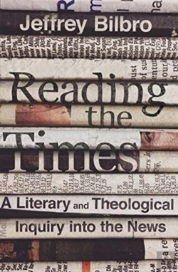 Bertrand.pt - Reading The Times Â€“ A Literary And Theological Inquiry Into The News