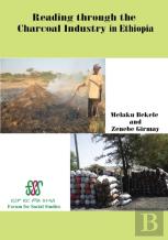 Reading Through The Charcoal Industry In Ethiopia. Production, Marketing, Consumption And Impact