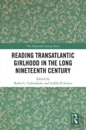 Reading Transatlantic Girlhood In The Long Nineteenth Century