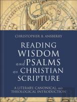 Reading Wisdom And Psalms As Christian Scripture