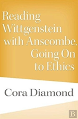 Bertrand.pt - Reading Wittgenstein With Anscombe, Going On To Ethics