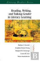 Reading, Writing, And Talking Gender In Literacy Learning