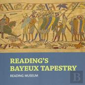 Reading'S Bayeux Tapestry