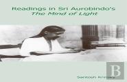 Readings In Sri Aurobindoâ€™S The Mind Of Light