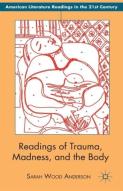 Readings Of Trauma, Madness, And The Body