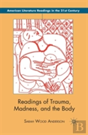 Readings Of Trauma, Madness, And The Body