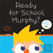 Ready For School, Murphy?