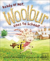 Ready Or Not, Woolbur Goes To School!