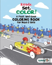 Ready, Set, Color! A Fast And Cool Coloring Book For Boys & Girls