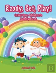 Ready, Set, Play! Quiet-Time Children'S Activity Book