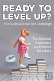 Ready To Level Up? The Sudoku Brown Belt Challenge - The Sudoku Samurai'S 240 Puzzles For Adults