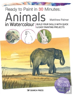 Bertrand.pt - Ready To Paint In 30 Minutes: Animals In Watercolour