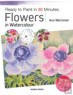 Bertrand.pt - Ready To Paint In 30 Minutes: Flowers In Watercolour