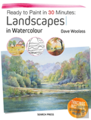 Ready To Paint In 30 Minutes: Landscapes In Watercolour