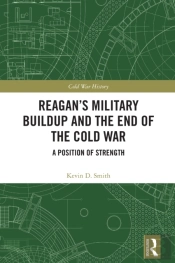 Reagan'S Military Buildup And The End Of The Cold War