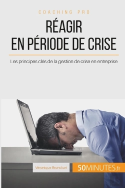 Bertrand.pt - Réagir En Période De Crise : Les Principes Clés De La Gestion De Crise En Entreprise