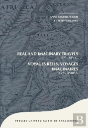 Real And Imaginary Travels 16<Sup>Th</Sup>-18<Sup>Th</Sup> Centuries.  Voyages Reels, Voyages Imagin