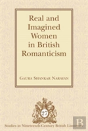 Real And Imagined Women In British Romanticism
