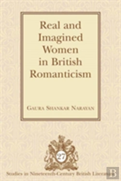 Bertrand.pt - Real And Imagined Women In British Romanticism