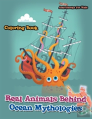 Real Animals Behind Ocean Mythologies Coloring Book