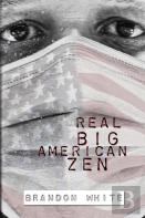 Real Big American Zen