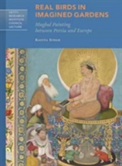 Bertrand.pt - Real Birds In Imagined Gardens - Mughal Painting Between Persia Europe