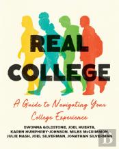 Real College: A Guide To Navigating Your College Experience