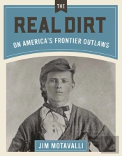 Real Dirt On America'S Frontier Outlaws