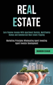 Real Estate: Earn Passive Income With Ap
