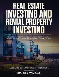 Real Estate Investing The Ultimate Guide To Building A Rental Property Empire For Beginners (2 Books In One) Real Estate Wholesaling, Property Management, Investment Guide, Financial Freedom
