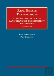 Real Estate Transactions, Cases And Materials On Land Transfer, Development And Finance