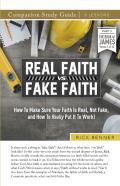 Real Faith Vs. Fake Faith Study Guide