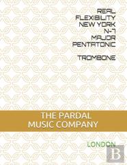 Real Flexibility New York N-7 Major Pentatonic   Trombone