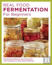 Real Food Fermentation For Beginners