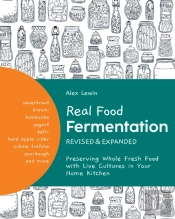Real Food Fermentation, Revised And Expanded