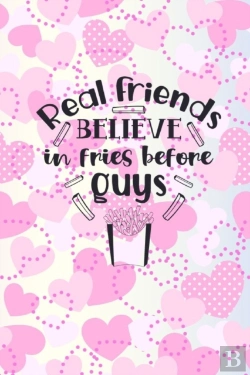 Bertrand.pt - Real Friends Believe In Fries Before Guys