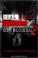 Real Ghost Stories Of Borneo 2