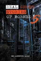 Real Ghost Stories Of Borneo 5