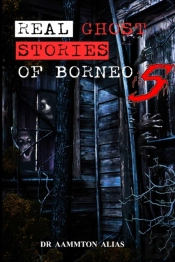 Real Ghost Stories Of Borneo 5: Real Fir