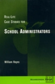 Real-Life Case Studies For School Administrators