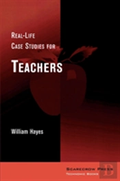 Real-Life Case Studies For Teachers