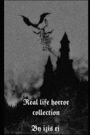 Real Life Horror Collection