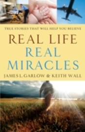 Real Life, Real Miracles Â€“ True Stories That Will Help You Believe