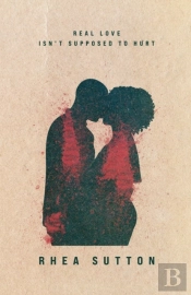 Real Love Isn'T Supposed To Hurt