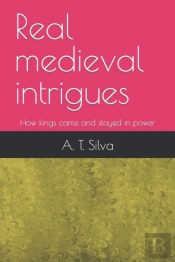 Real Medieval Intrigues