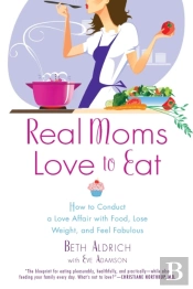 Real Moms Love To Eat