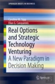 Real Options And Strategic Technology Venturing