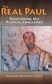 Real Paul: Recovering His Radical Challe