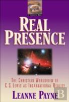 Real Presence - The Christian Worldview Of C. S. Lewis As Incarnational Reality