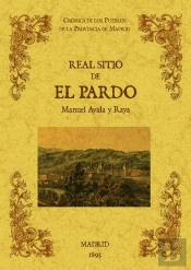 Real Sitio De El Pardo. Biblioteca De La Provincia De Madrid: Crónica De Sus Pueblos.